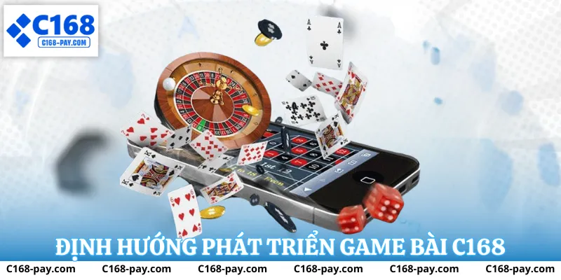 Game Bài C168 1 Chiến lược phát triển Game Bài C168 bền vững