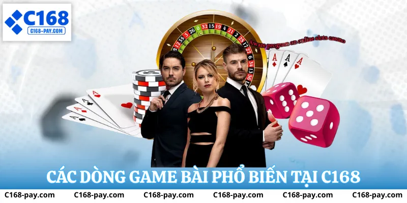 Game Bài C168 2 Danh mục các trò chơi bài phổ biến tại C168