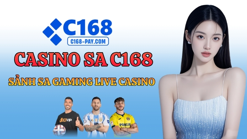 Casino SA C168 – Sảnh SA Gaming Live Casino Châu Á 2026 1 Casino SA C168 – Sảnh SA Gaming Live Casino Châu Á 2026